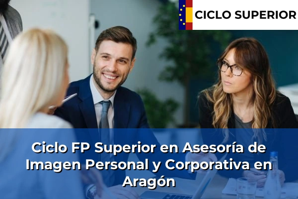 Ciclo FP de Grado Superior de Asesoría de Imagen Personal y Corporativa en Aragón
