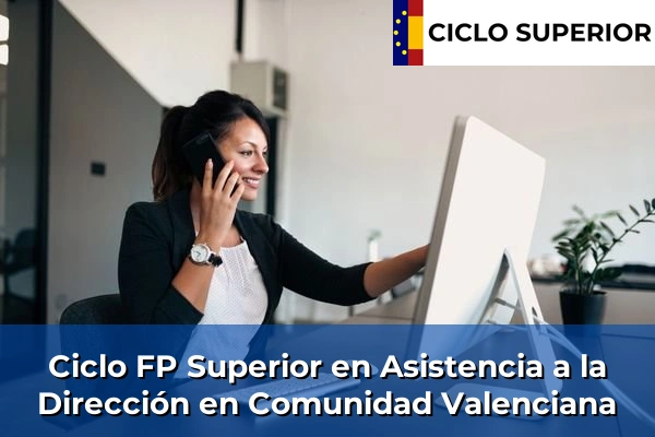 Ciclo FP de Grado Superior de Asistencia a la Dirección en Comunidad Valenciana