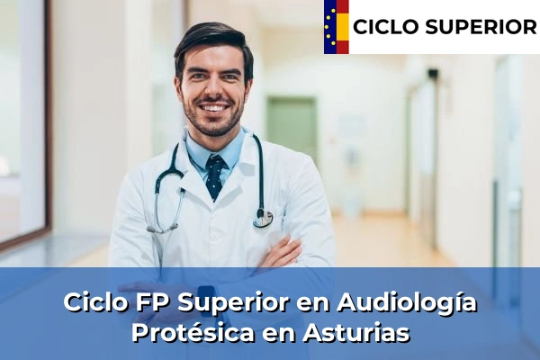 Ciclo FP de Grado Superior de Audiología Protésica en Asturias
