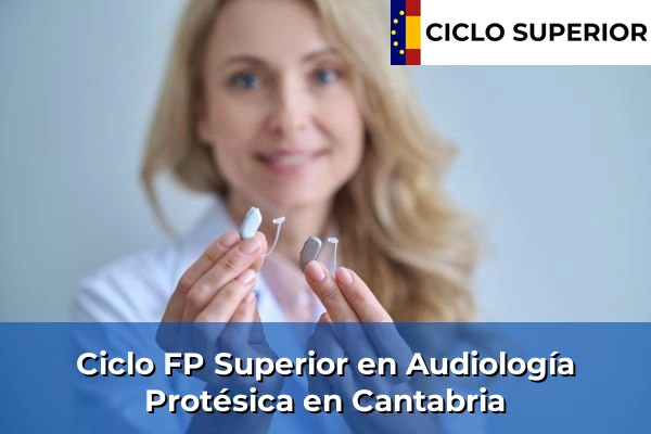 Ciclo FP de Grado Superior de Audiología Protésica en Cantabria