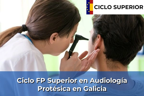 Ciclo FP de Grado Superior de Audiología Protésica en Galicia