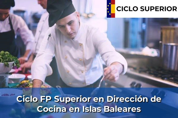 Ciclo FP de Grado Superior de Dirección de Cocina en Islas Baleares