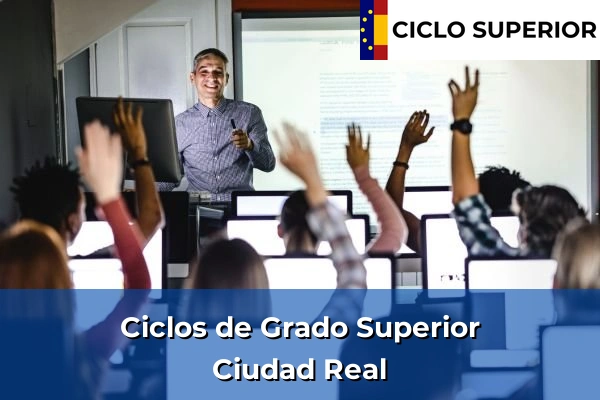 Ciclos Superiores en la provincia de Ciudad Real