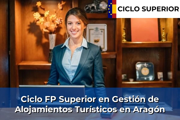 Ciclo FP de Grado Superior de Gestión de Alojamientos Turísticos en Aragón