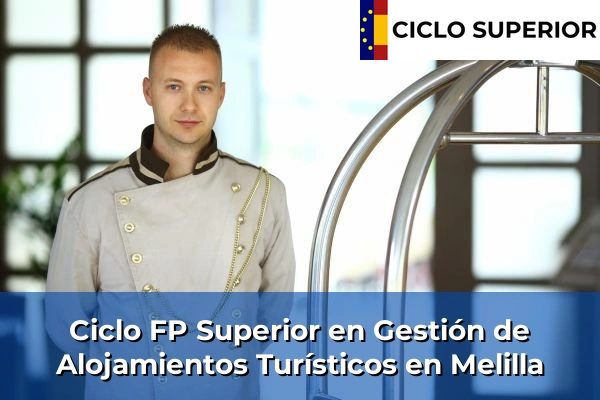 Ciclo FP de Grado Superior de Gestión de Alojamientos Turísticos en Melilla