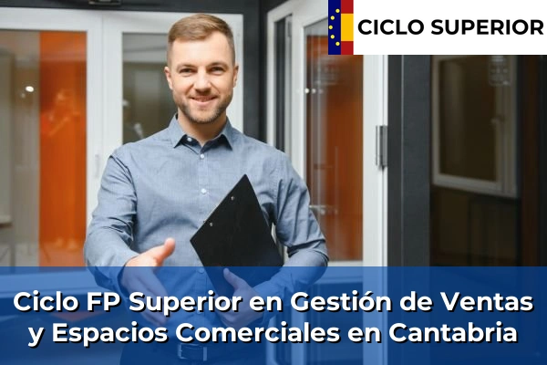 Ciclo FP de Grado Superior de Gestión de Ventas y Espacios Comerciales en Cantabria