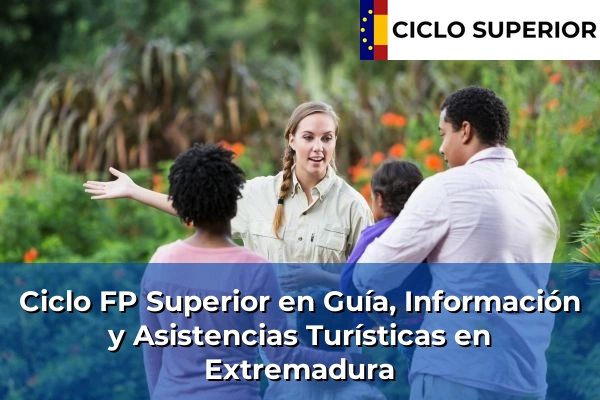 Ciclo FP de Grado Superior de Guía, Información y Asistencias Turísticas en Extremadura