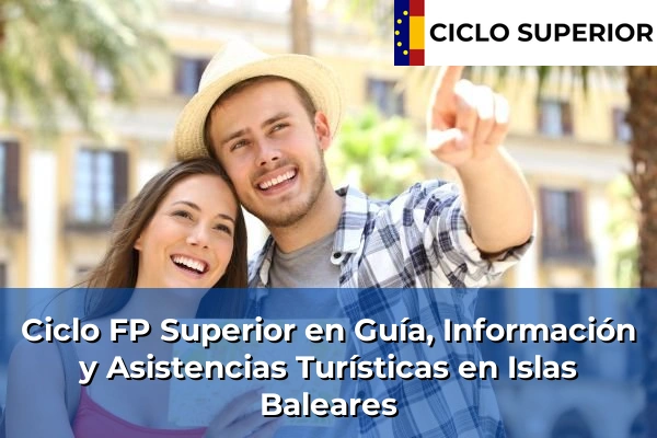 Ciclo FP de Grado Superior de Guía, Información y Asistencias Turísticas en Islas Baleares