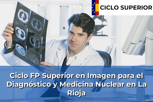 Ciclo FP de Grado Superior de Imagen para el Diagnóstico y Medicina Nuclear en La Rioja