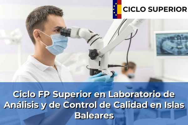 Ciclo FP de Grado Superior de Laboratorio de Análisis y de Control de Calidad en Islas Baleares