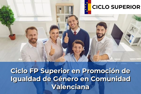 Ciclo FP de Grado Superior de Promoción de Igualdad de Género en Comunidad Valenciana