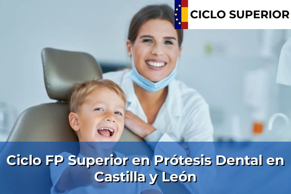 Ciclo FP de Grado Superior de Prótesis Dental en Castilla y León