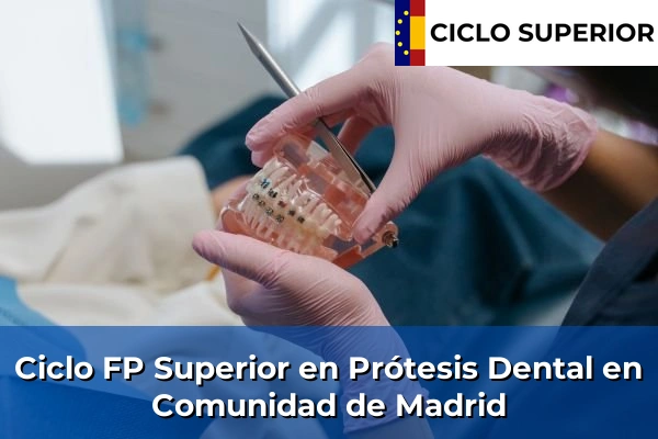 Ciclo FP de Grado Superior de Prótesis Dental en Comunidad de Madrid