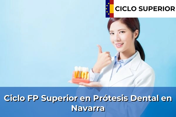 Ciclo FP de Grado Superior de Prótesis Dental en Navarra