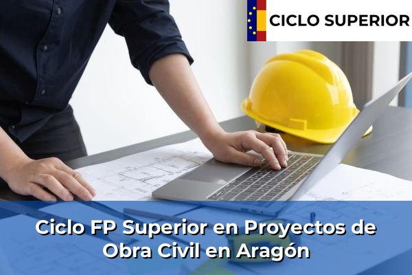 Ciclo FP de Grado Superior de Proyectos de Obra Civil en Aragón