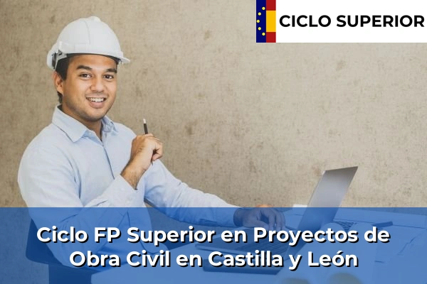 Ciclo FP de Grado Superior de Proyectos de Obra Civil en Castilla y León
