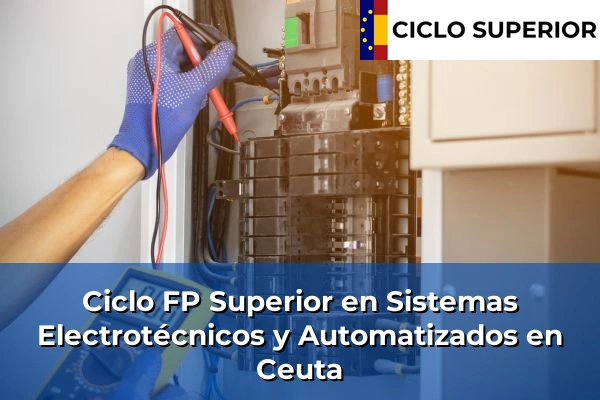 Ciclo FP de Grado Superior de Sistemas Electrotécnicos y Automatizados en Ceuta