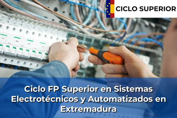 Ciclo FP de Grado Superior de Sistemas Electrotécnicos y Automatizados en Extremadura