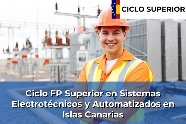 Ciclo FP de Grado Superior de Sistemas Electrotécnicos y Automatizados en Islas Canarias