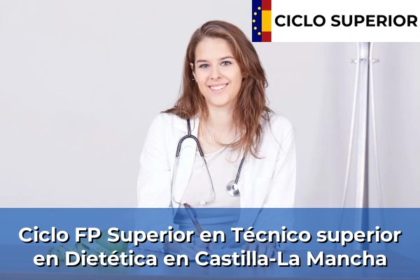 Ciclo FP de Grado Superior de Técnico superior en Dietética en Castilla-La Mancha