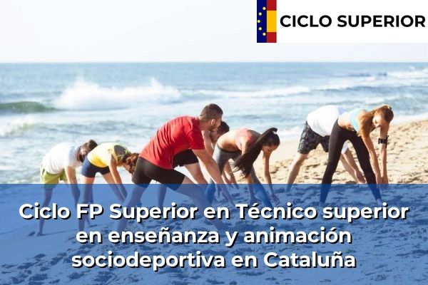 Ciclo FP de Grado Superior de Técnico superior en enseñanza y animación sociodeportiva en Cataluña