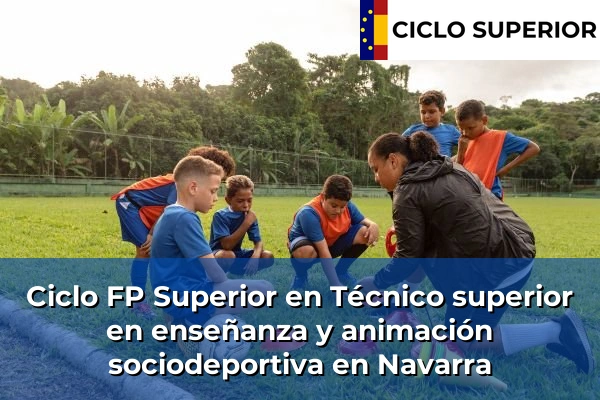 Ciclo FP de Grado Superior de Técnico superior en enseñanza y animación sociodeportiva en Navarra