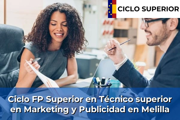 Ciclo FP de Grado Superior de Técnico superior en Marketing y Publicidad en Melilla