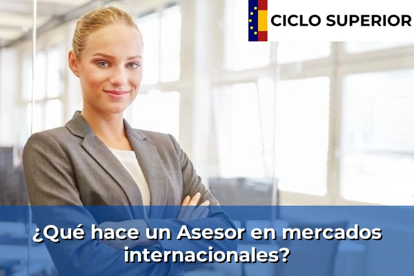 ¿Qué hace un Asesor en mercados internacionales?