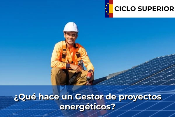 ¿Qué hace un Gestor de proyectos energéticos?