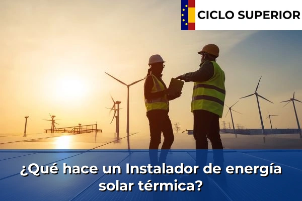 ¿Qué hace un Instalador de energía solar térmica?