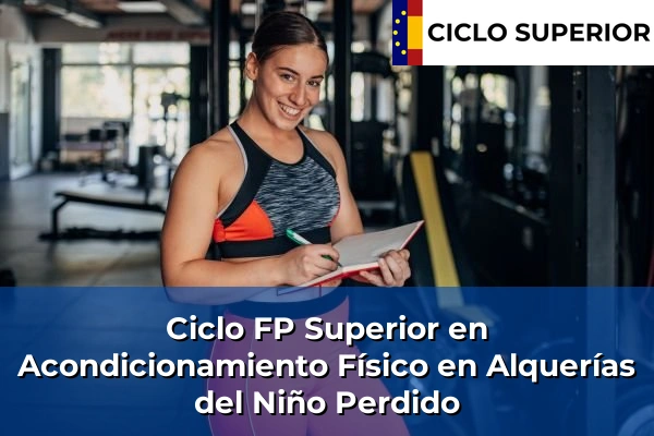 Ciclo FP de Grado Superior de Acondicionamiento Físico en Alquerías del Niño Perdido Ciclo FP de Grado Superior de Acondicionamiento Físico en Alquerías del Niño Perdido