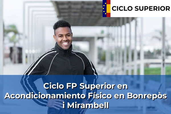 Ciclo FP de Grado Superior de Acondicionamiento Físico en Bonrepòs i Mirambell Ciclo FP de Grado Superior de Acondicionamiento Físico en Bonrepòs i Mirambell