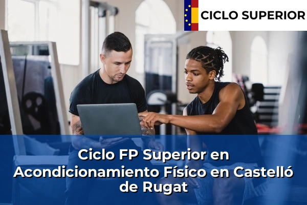 Ciclo FP de Grado Superior de Acondicionamiento Físico en Castelló de Rugat Ciclo FP de Grado Superior de Acondicionamiento Físico en Castelló de Rugat