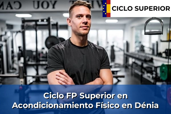 Ciclo FP de Grado Superior de Acondicionamiento Físico en Dénia Ciclo FP de Grado Superior de Acondicionamiento Físico en Dénia