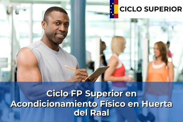 Ciclo FP de Grado Superior de Acondicionamiento Físico en Huerta del Raal