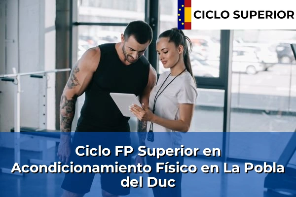 Ciclo FP de Grado Superior de Acondicionamiento Físico en La Pobla del Duc Ciclo FP de Grado Superior de Acondicionamiento Físico en La Pobla del Duc