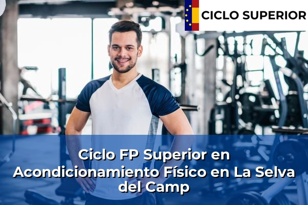 Ciclo FP de Grado Superior de Acondicionamiento Físico en La Selva del Camp