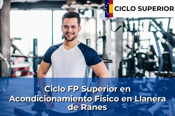Ciclo FP de Grado Superior de Acondicionamiento Físico en Llanera de Ranes Ciclo FP de Grado Superior de Acondicionamiento Físico en Llanera de Ranes