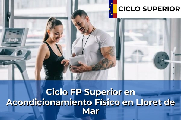 Ciclo FP de Grado Superior de Acondicionamiento Físico en Lloret de Mar