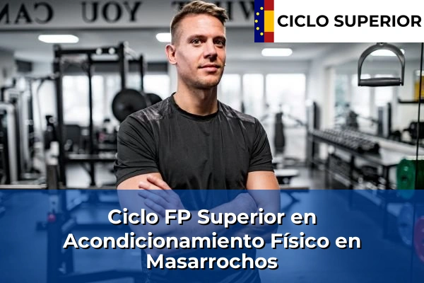 Ciclo FP de Grado Superior de Acondicionamiento Físico en Masarrochos Ciclo FP de Grado Superior de Acondicionamiento Físico en Masarrochos