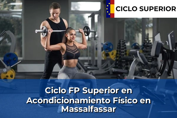 Ciclo FP de Grado Superior de Acondicionamiento Físico en Massalfassar Ciclo FP de Grado Superior de Acondicionamiento Físico en Massalfassar