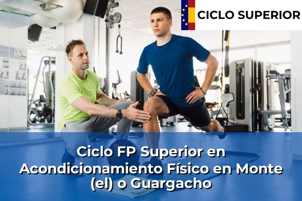 Ciclo FP de Grado Superior de Acondicionamiento Físico en Monte (el) o Guargacho