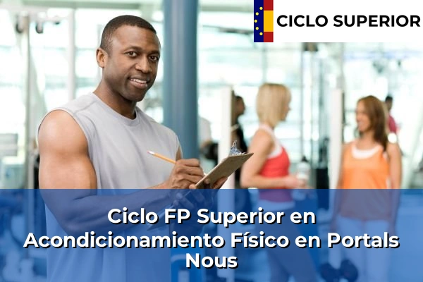 Ciclo FP de Grado Superior de Acondicionamiento Físico en Portals Nous Ciclo FP de Grado Superior de Acondicionamiento Físico en Portals Nous
