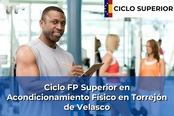 Ciclo FP de Grado Superior de Acondicionamiento Físico en Torrejón de Velasco