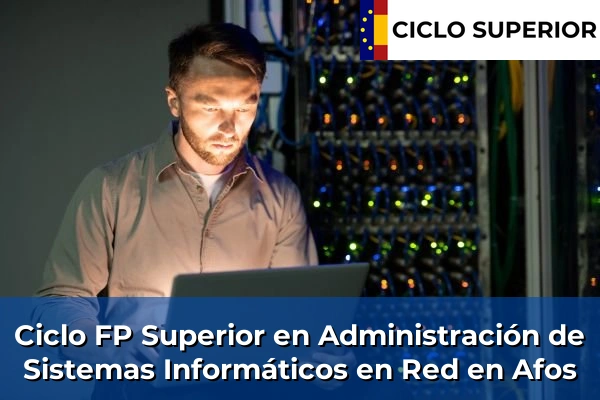 Ciclo FP de Grado Superior de Administración de Sistemas Informáticos en Red en Afos