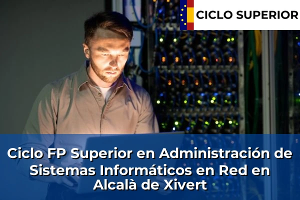 Ciclo FP de Grado Superior de Administración de Sistemas Informáticos en Red en Alcalà de Xivert