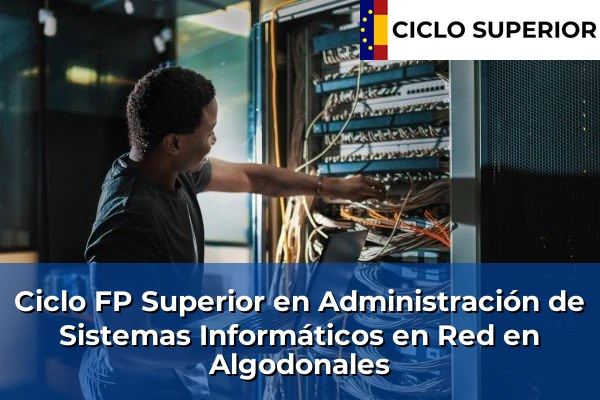 Ciclo FP de Grado Superior de Administración de Sistemas Informáticos en Red en Algodonales