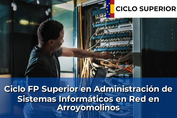 Ciclo FP de Grado Superior de Administración de Sistemas Informáticos en Red en Arroyomolinos