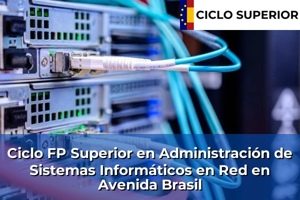 Ciclo FP de Grado Superior de Administración de Sistemas Informáticos en Red en Avenida Brasil