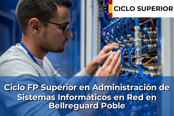 Ciclo FP de Grado Superior de Administración de Sistemas Informáticos en Red en Bellreguard Poble